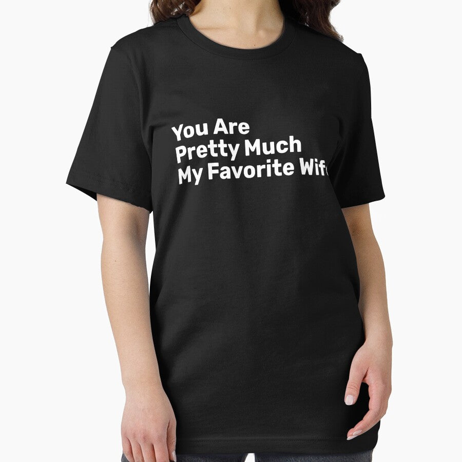 You Are Pretty Much My Favorite Wife by BopleDesigns