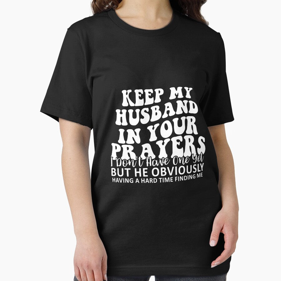 Keep My Husband in Your Prayers I Don't Have One Yet by khallidaart