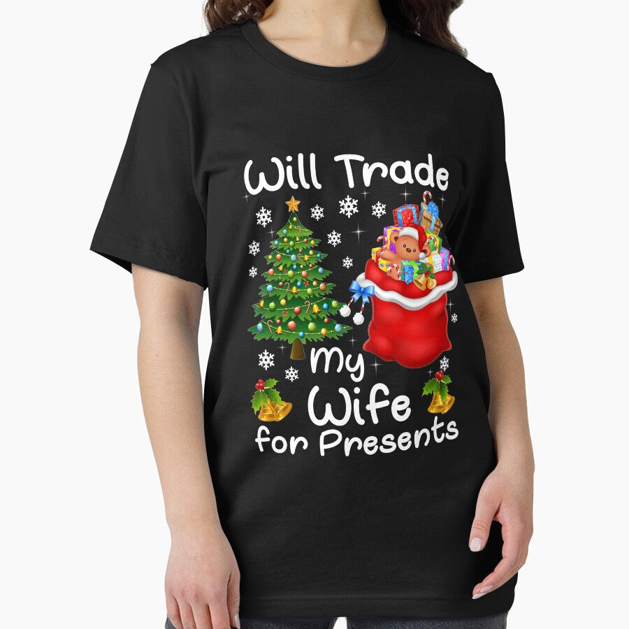 Christmas T Shirt Will Trade My Wife For Presents by thuthuatna