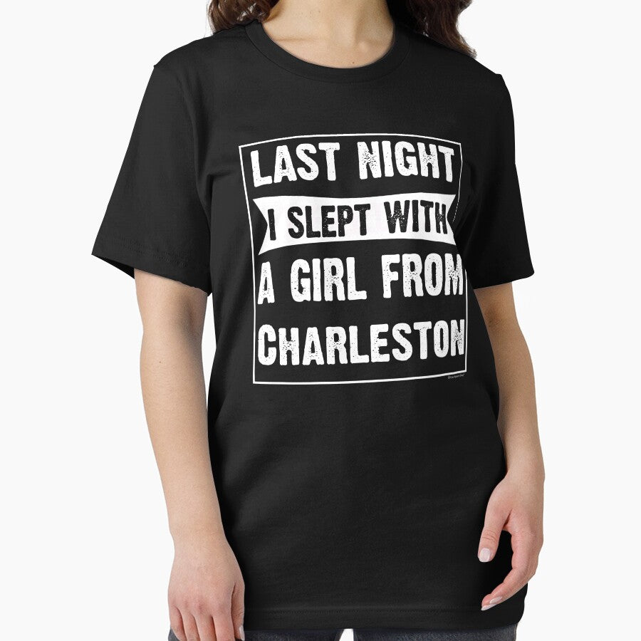 Last Night I Slept With Girl From Charleston. Funny Gift by CoolApparelShop
