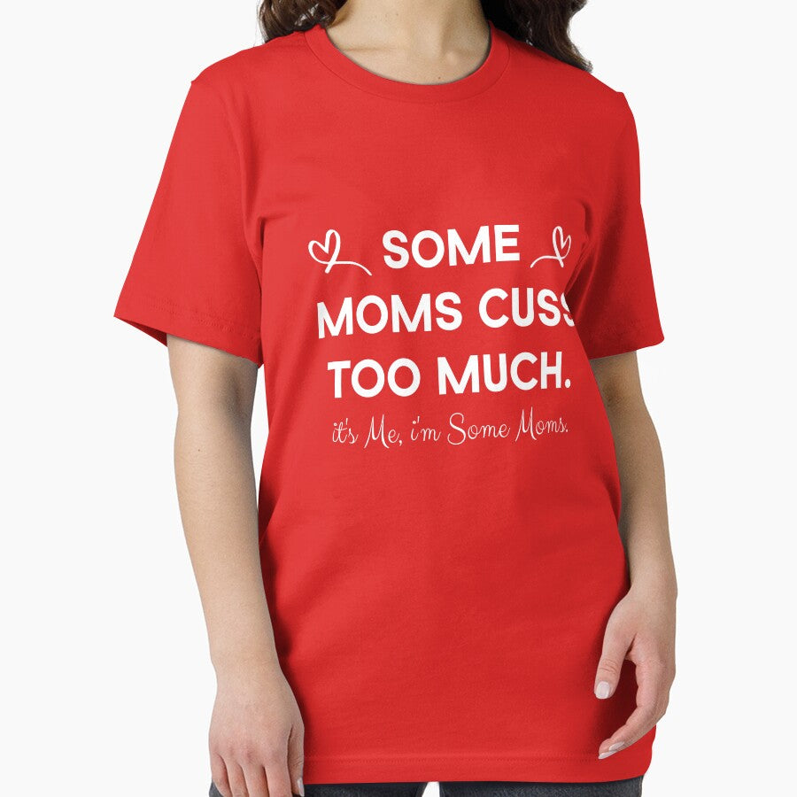 Some Moms Cuss Too Much, It's Me i'm son mom by Beinfashion