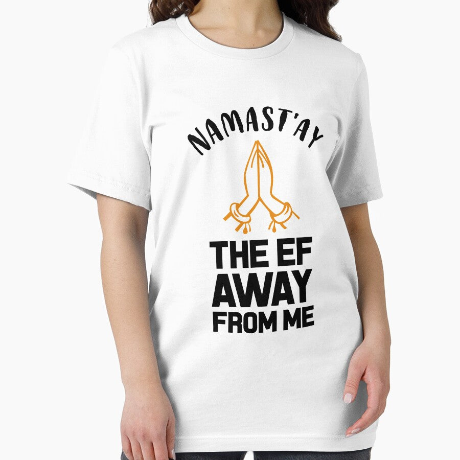 Namastay The Ef Away From Me by Mad Over Store
