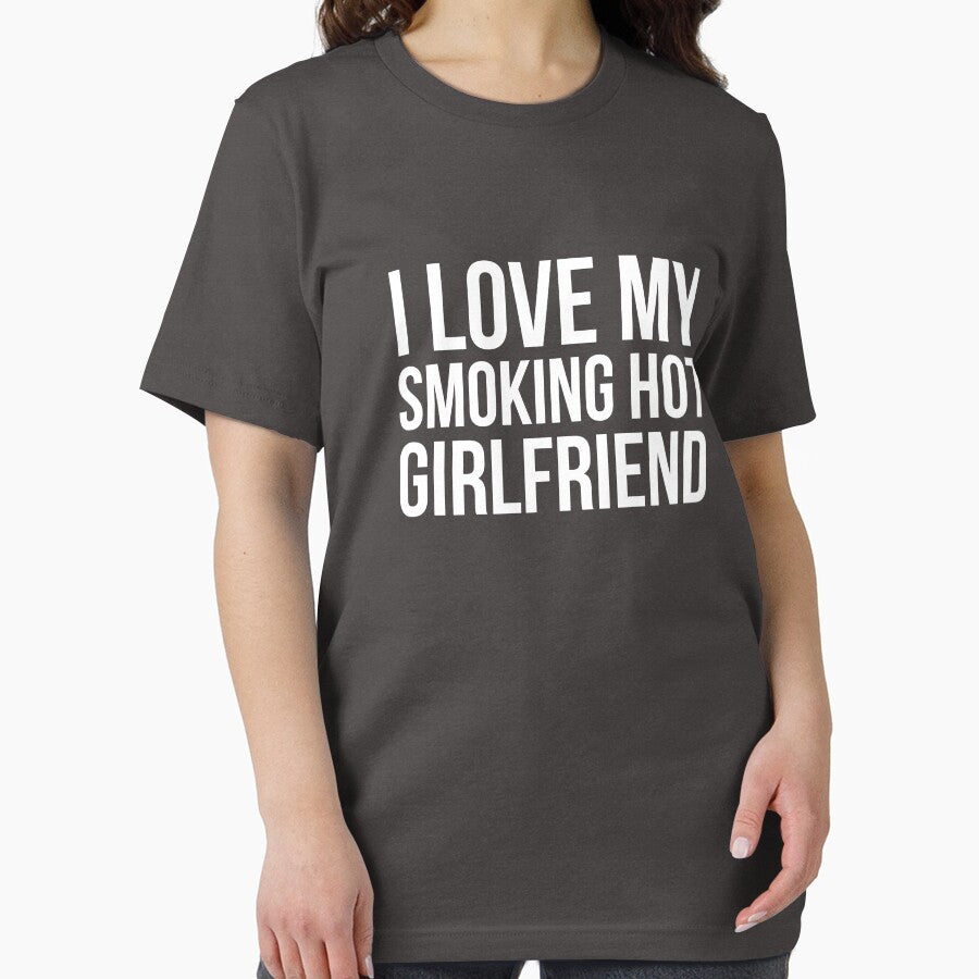 I Love My Smoking Hot Girlfriend by AurlexTees