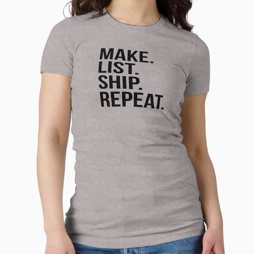 Make List Ship Repeat by 3bagsfull