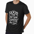 Funny Coffee Sayings, Good Days Start with Coffee and You, Mom Gift by JUSTBEELEGANT
