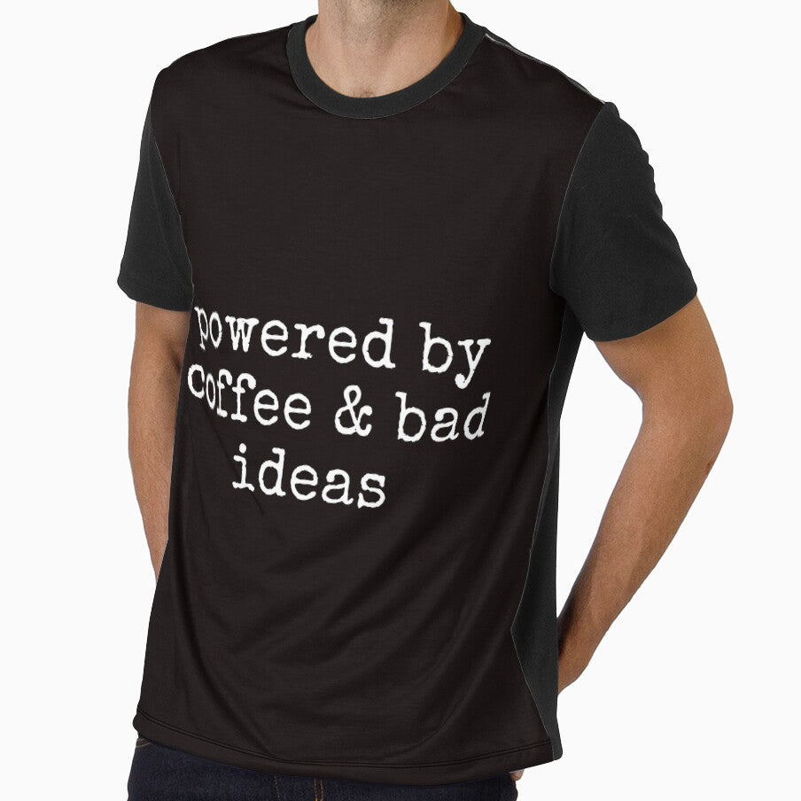 Powered by Coffee and Bad Ideas Funny Sarcastic Tee Shirt by ShanezShertz