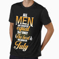 ALL MEN ARE CREATED EQUAL BUT ONLY THE BEST ARE BORN IN JULY by Gary Cahill