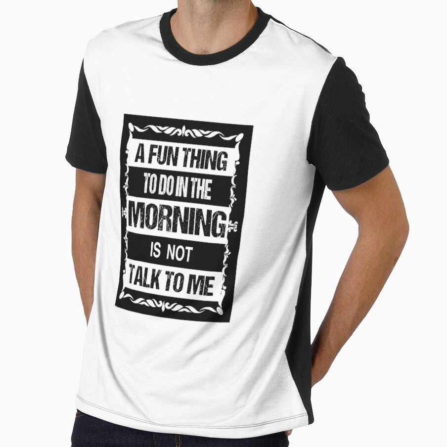 A Fun Thing To Do In the Morning Is Not Talk To Me | funny birthday sayings coworker & funny employee sayings gift by Desibeau
