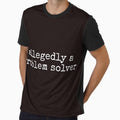 Allegedly A Problem Solver Funny Sarcastic Tee Shirt by ShanezShertz