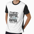 'It's OUR Coffee Says the Cat Shirt - Funny Cat Lover Gift | Humorous Kitty & Morning Brew Tee' by Clothesbest