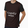 Allegedly Awake Funny Sarcastic Tee Shirt by ShanezShertz