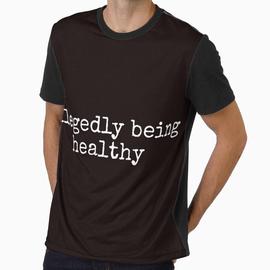 Allegedly Being Healthy Funny Sarcastic Tee Shirt by ShanezShertz