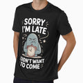 Sorry I’m Late, I Didn’t Want to Come by SignumShop