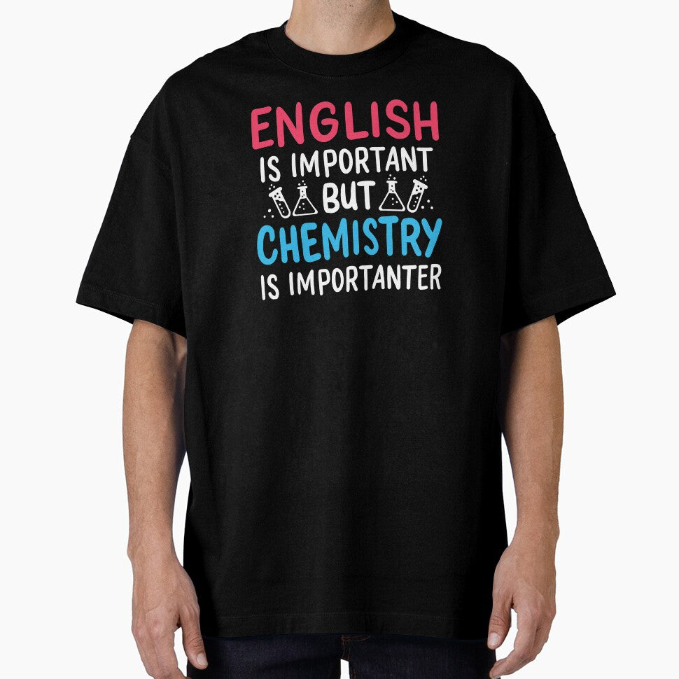 Funny English Is Important Chemistry Is Importanter by haselshirt