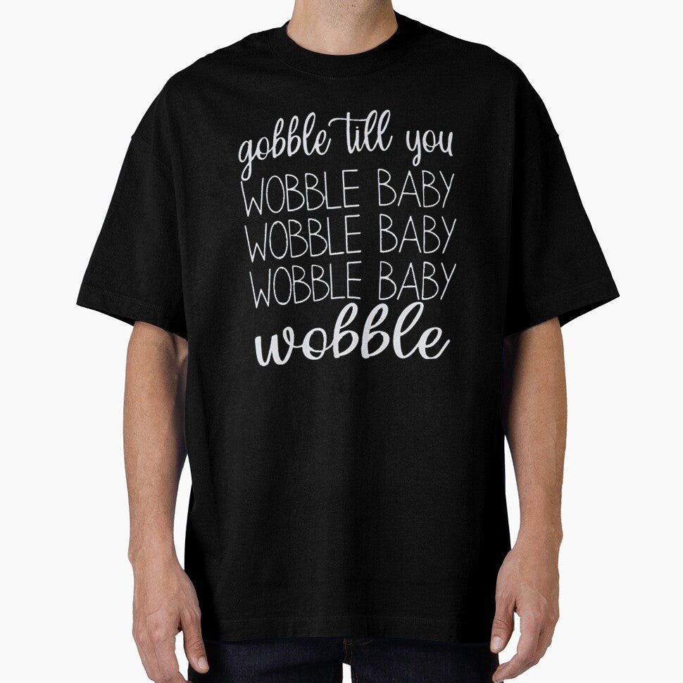 gobble til you wobble by chkokis Clothing