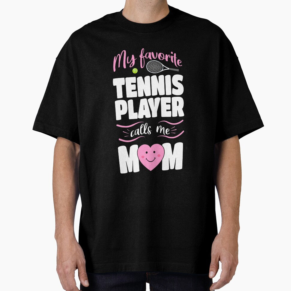 My Favorite Tennis Player Calls Me Mom by Funny Shirts Matter