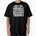Get In Good Necessary Trouble – Activism Statement with Purpose by Redgiant87x