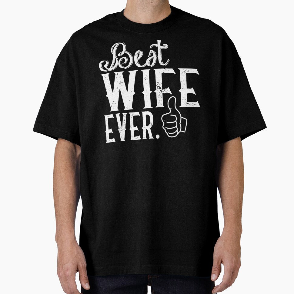 Best Wife Ever anniversary gift funny t shirt by STDesignss