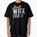 Best Wife Ever anniversary gift funny t shirt by STDesignss
