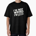 I'M NOT WEIRD I'M LIMITED EDITION by khufra1