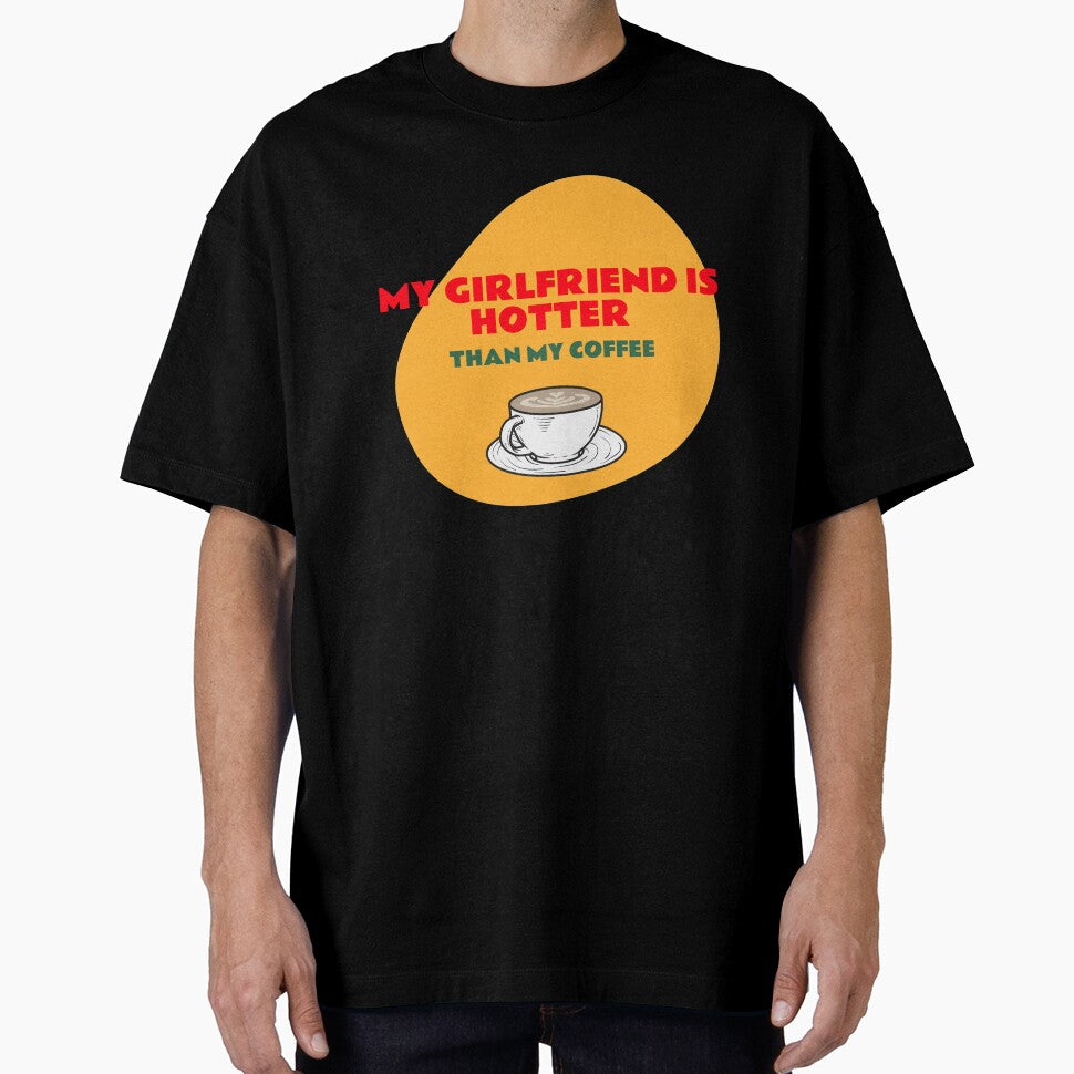 My Girlfriend Is Hotter Than My Coffee - Best Boyfriend Gag Gifts by SocialStreet