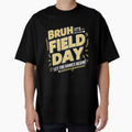 Bruh It’s Field Day Let The Games Begin Premium by SztylishDesigns