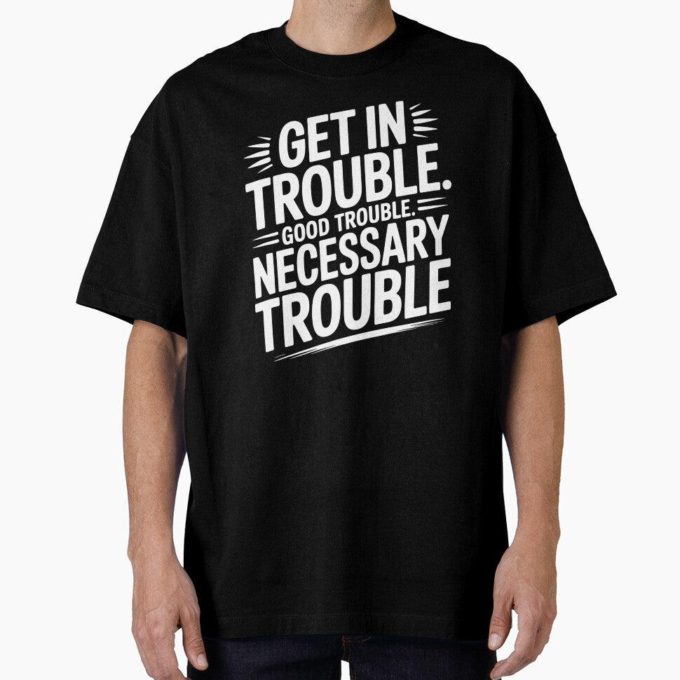 Get In Good Necessary Trouble – Social Justice Activism Statement by Redgiant87x