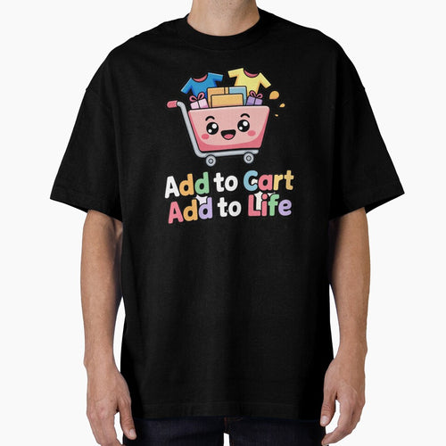 Add to Cart add to life Funny Shopping Design by YounexxART
