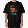 Wife.Mom.Doctor.Legend. by TeeShirtVibes