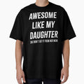 Funny Awesome Like My Daughter She Didn't Get It From Mom Gift by 519xdesign
