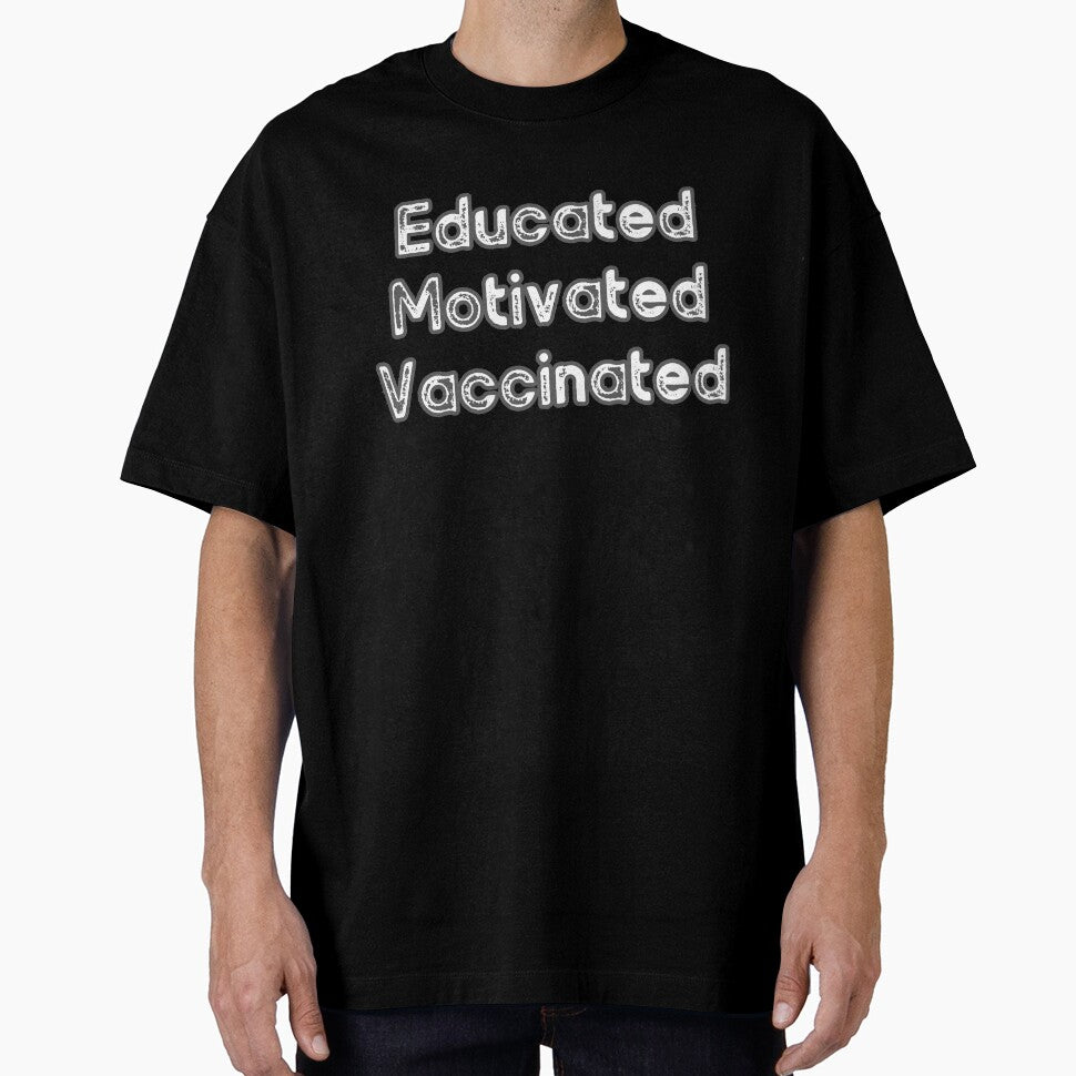 Educated Motivated Vaccinated by Inspiring Strokes