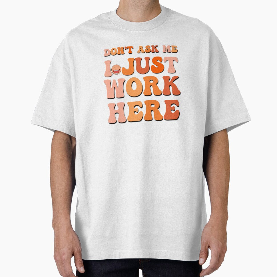 Don't ask me I just work here office saying by Emotionville
