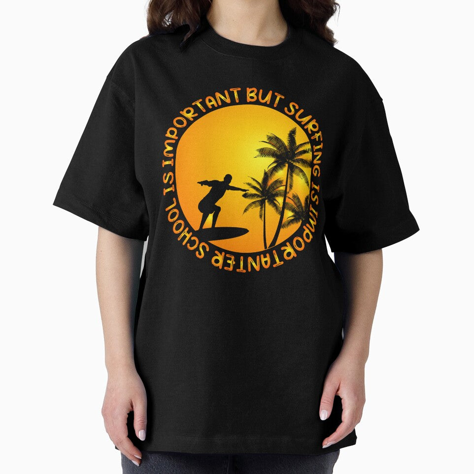 School Is Important But Surfing Is Importanter ,Funny Beach Distressed Gradient Design ,Cool Surfing Lovers Orange Sunset Present by pedrored369
