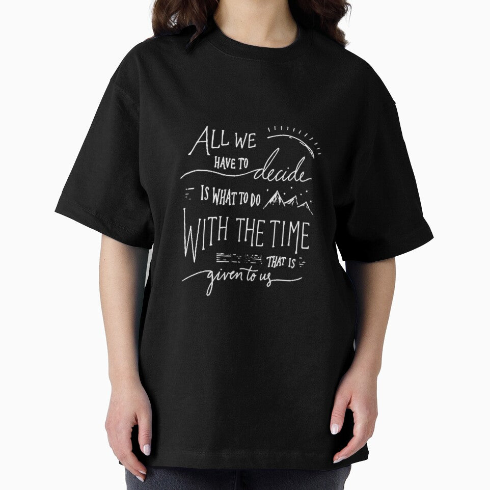 All we have to decide by HarryMagicPlace