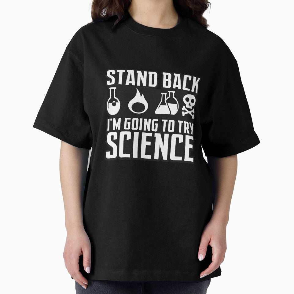 Stand Back I’m Going To Try Science Funny Nerd Humor by Ekonolotie