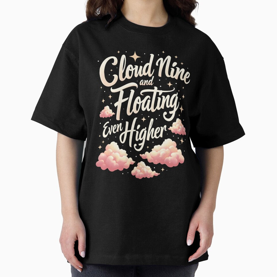 Cloud Nine and Floating Even Higher – Inspirational Quote T-Shirt by LR Vibe Studio