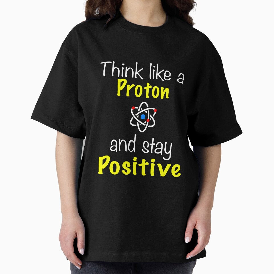 Funny Chemistry Design Proton Stay Positive by drwigglebutts