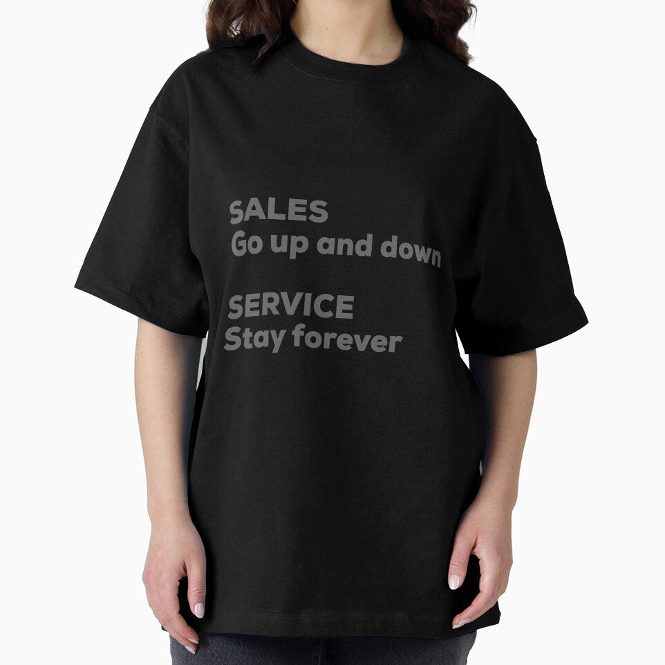 Sales Go Up and Down, Service Stays Forever by So Witcasm ?