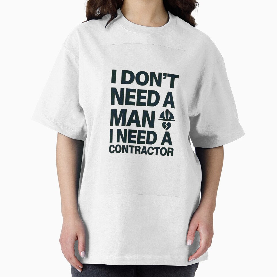 I Don't Need A Man I Need A Contractor | Funny Wife Marriage Humor Shirt by Petringo