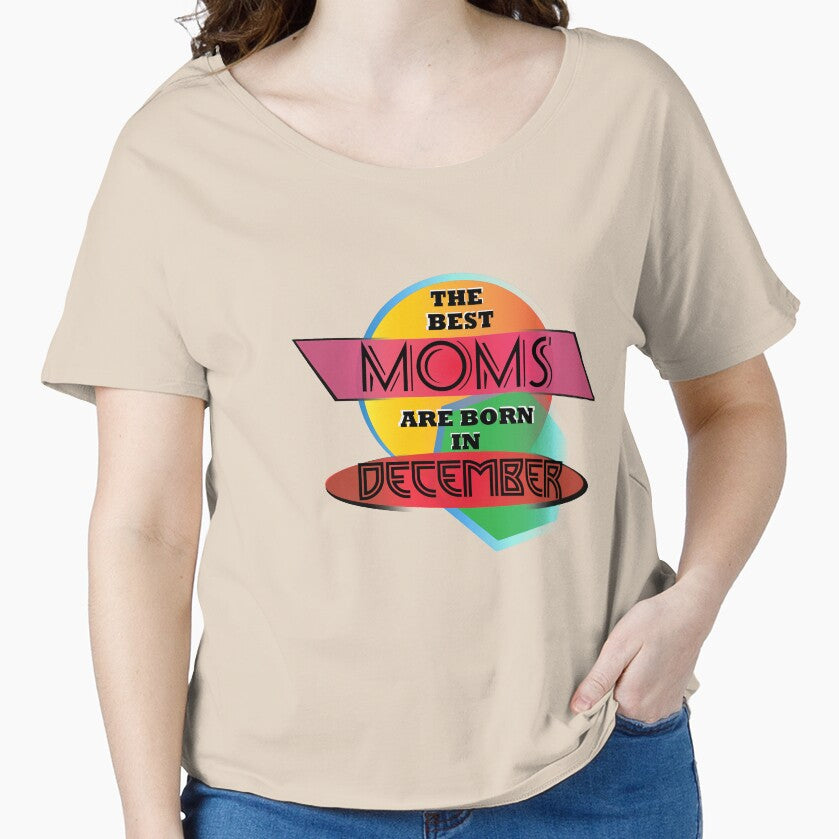 The Best Moms Are Born In December T-shirt Design by werdanepo