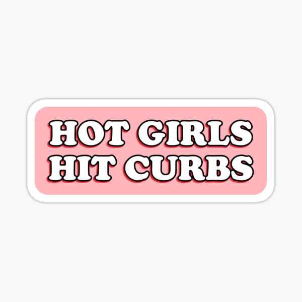Hot Girls Hit Curbs Bad Driver Bumper Sticker by snazzyseagull