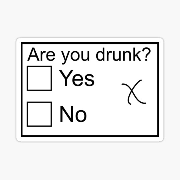 Are you drunk? by Barry B