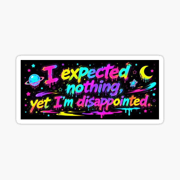 Expect nothing by Binosora