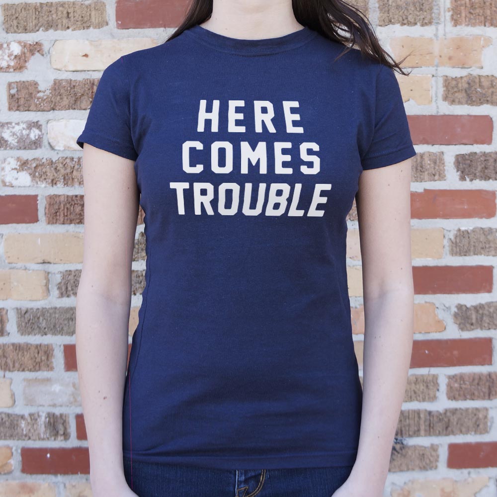 Here Comes Trouble