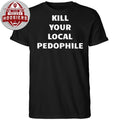 Kill Local Pedophile Tee Unisex T-shirt, Sweatshirt, Hoodie (1)